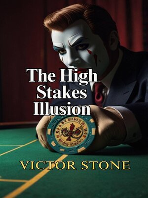 cover image of The High Stakes Illusion